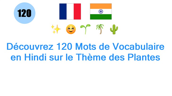 Découvrez 120 Mots de Vocabulaire en Hindi sur le Thème des Plantes